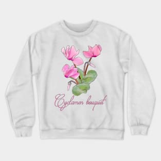 Cyclamen Bouquet-Winter flowers-Cyclamen Crewneck Sweatshirt